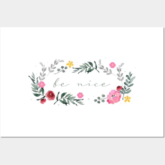 Floral - Be Nice Wall Art by MaplewoodMerch